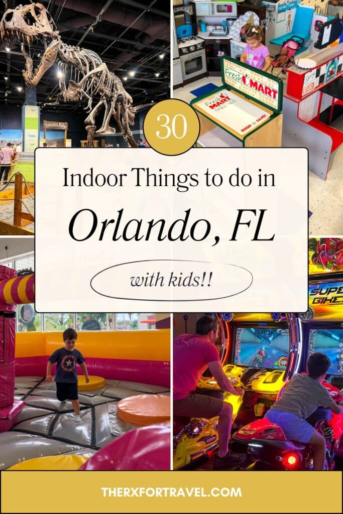 30 indoor things to do in Orlando Florida with kids pinterest pin